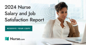 Click here for the 2024 Nurse Salary and Job Satisfaction Report